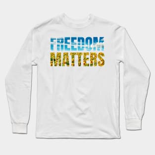 Freedom Matters - Blue Sky Yellow Sunflowers - Social Justice Long Sleeve T-Shirt